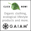 Gaiam.com - Organic Home Goods, Natural Clothing & Everything Yoga! Click Here!