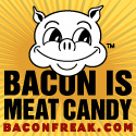 Bacon Freak Bacon. MMM...Bacon