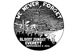 The Everett Massacre: 100 Years Later